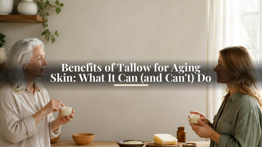 Benefits of Tallow for Aging Skin: What It Can (and Can't) Do