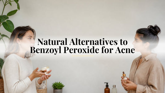Natural Alternatives to Benzoyl Peroxide for Acne